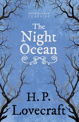 Noční oceán (Fantasy and Horror Classics);S věnováním od George Henryho Weisse - The Night Ocean (Fantasy and Horror Classics);With a Dedication by George Henry Weiss