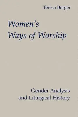 Způsoby uctívání žen: Jak se žije na světě: genderová analýza a dějiny liturgie: příručka pro učitele - Women's Ways of Worship: Gender Analysis and Liturgical History