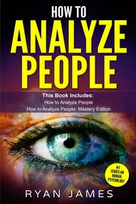 Jak analyzovat lidi: 2 rukopisy - Jak si okamžitě osvojit čtení kohokoli pomocí řeči těla, typů osobnosti a lidské psychologie - How to Analyze People: 2 Manuscripts - How to Master Reading Anyone Instantly Using Body Language, Personality Types, and Human Psychology