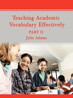 Efektivní výuka akademické slovní zásoby: Část II - Teaching Academic Vocabulary Effectively: Part II