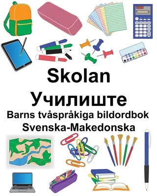 Švédsko-makedonský Skolan/Училиште Dětský dvojjazyčný obrázkový slovník - Svenska-Makedonska Skolan/Училиште Barns tvsprkiga bildordbok