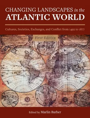 Měnící se krajiny v atlantském světě: Válka v Atlantiku: kultury, společnosti, výměny a konflikty v letech 1492 až 1877. - Changing Landscapes in the Atlantic World: Cultures, Societies, Exchanges, and Conflict from 1492 to 1877