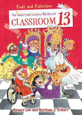 Drsní a směšní králové ze třídy 13 - The Rude and Ridiculous Royals of Classroom 13