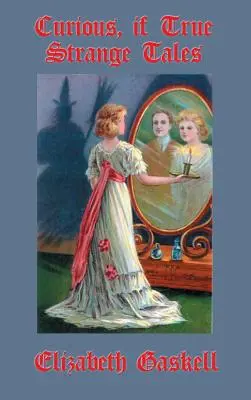 Zvláštní, pokud je to pravda: Podivné příběhy - Curious, If True: Strange Tales