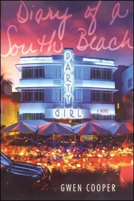 Deník pařmenky ze South Beach - Diary of a South Beach Party Girl