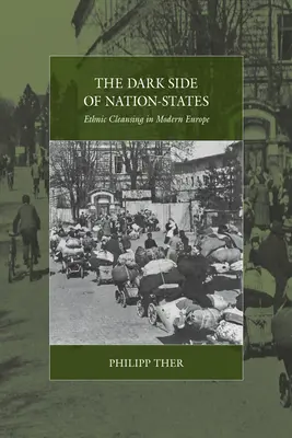 Temná stránka národních států: Ethnic Cleansing in Modern Europe (Etnické čistky v moderní Evropě) - The Dark Side of Nation-States: Ethnic Cleansing in Modern Europe