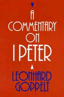 Komentář k prvnímu listu Petrovu - A Commentary on I Peter