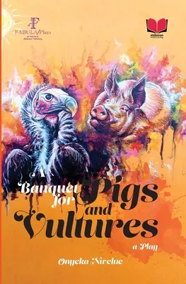 Hostina pro prasata a supy - A Banquet for Pigs and Vultures