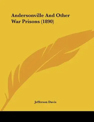 Konfederace Konfederace: Konfederace Konfederace Konfederace: Konfederace Konfederace Konfederace (1890) - Andersonville And Other War Prisons (1890)