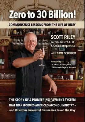 Zero to 30 Billion!: 30 až 30 miliard: Rozumné lekce ze života Rileyho - Zero to 30 Billion!: Commonsense Lessons From the Life of Riley