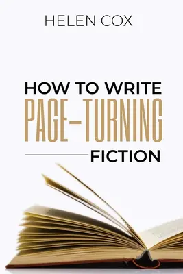 Jak psát beletrii, která dokáže zaujmout: Rady autorům Kniha 3 - How to Write Page-Turning Fiction: Advice to Authors Book 3