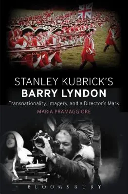 Vytváření času ve filmu Stanleyho Kubricka Barry Lyndon: Umění, dějiny a impérium - Making Time in Stanley Kubrick's Barry Lyndon: Art, History, and Empire