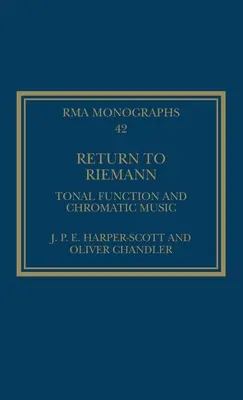 Návrat k Riemannovi: Tonální funkce a chromatická hudba - Return to Riemann: Tonal Function and Chromatic Music