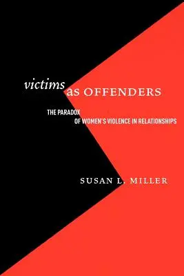 Oběti jako pachatelé: Paradox ženského násilí ve vztazích - Victims as Offenders: The Paradox of Women's Violence in Relationships