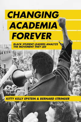 Navždy změnit akademickou obec: Černošští studentští vůdci analyzují hnutí, které vedli - Changing Academia Forever: Black Student Leaders Analyze the Movement They Led