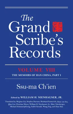 Velké písařské záznamy, svazek VIII: Paměti hanské Číny, část I - The Grand Scribe's Records, Volume VIII: The Memoirs of Han China, Part I