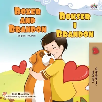 Boxer a Brandon (anglicko-chorvatská dvojjazyčná kniha pro děti) - Boxer and Brandon (English Croatian Bilingual Book for Kids)