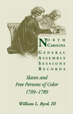 Záznamy ze zasedání generálního shromáždění Severní Karolíny: Vydavatelství a kanceláře: Slaves and Free Persons of Color, 1709-1789 (Otroci a svobodné barevné osoby, 1709-1789) - North Carolina General Assembly Sessions Records: Slaves and Free Persons of Color, 1709-1789
