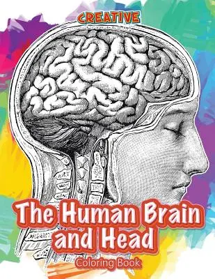 Lidský mozek a hlava Omalovánky - The Human Brain and Head Coloring Book