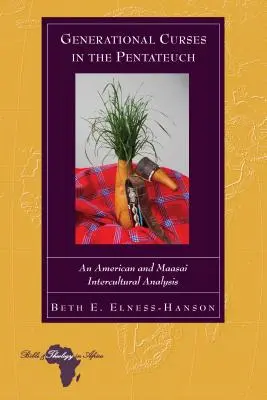 Generační kletby v Pentateuchu: Americká a masajská interkulturní analýza - Generational Curses in the Pentateuch: An American and Maasai Intercultural Analysis