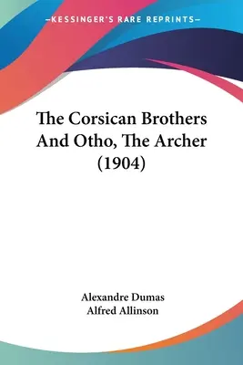 Korsičtí bratři a lučištník Otho (1904) - The Corsican Brothers And Otho, The Archer (1904)