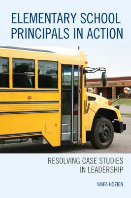 Ředitelé základních škol v akci: Řešení případových studií v oblasti vedení - Elementary School Principals in Action: Resolving Case Studies in Leadership