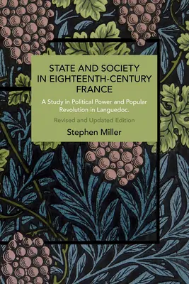 Stát a společnost ve Francii osmnáctého století: Studie o politické moci a lidové revoluci v Languedocu - State and Society in Eighteenth-Century France: A Study in Political Power and Popular Revolution in Languedoc