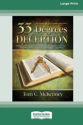 33 stupňů podvodu: (16pt Large Print Edition): 33 stupňů zednářství: odhalení zednářství (16pt Large Print Edition) - 33 Degrees of Deception: An Expose of Freemasonry (16pt Large Print Edition)