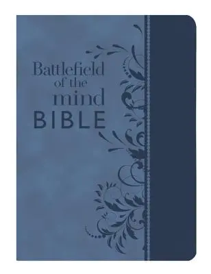 Battlefield of the Mind Bible, Blue Leatherluxe(r): Obnovte svou mysl skrze moc Božího slova. - Battlefield of the Mind Bible, Blue Leatherluxe(r): Renew Your Mind Through the Power of God's Word