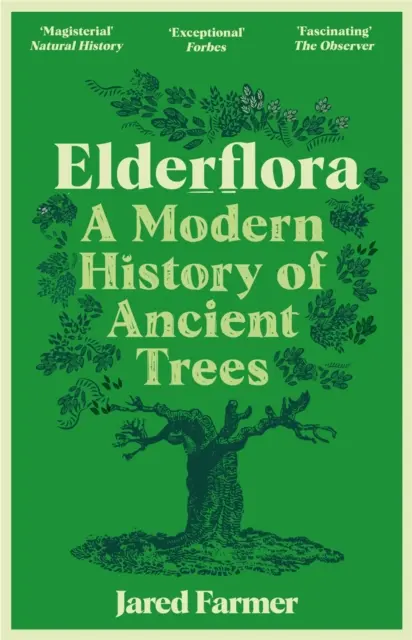 Elderflora - Moderní historie starých stromů - Elderflora - A Modern History of Ancient Trees
