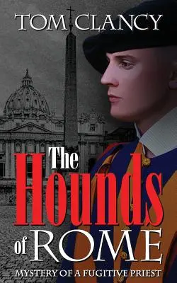 Římští psi: Záhada uprchlého kněze - The Hounds of Rome: Mystery of a Fugitive Priest