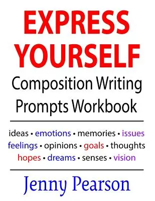 Vyjádři se Cvičebnice slohových úkolů pro psaní - Express Yourself Composition Writing Prompts Workbook