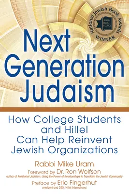 Judaismus nové generace: Jak mohou vysokoškolští studenti a Hillel pomoci znovuobjevit židovské organizace - Next Generation Judaism: How College Students and Hillel Can Help Reinvent Jewish Organizations