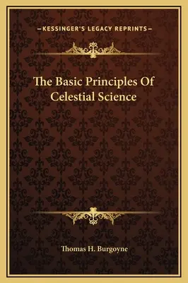 Základní principy nebeské vědy - The Basic Principles Of Celestial Science