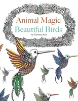 Kouzlo zvířat: Krásní ptáci. Antistresová výtvarná terapie se zvířaty - Animal Magic: Beautiful Birds. Anti-Stress Animal Art Therapy