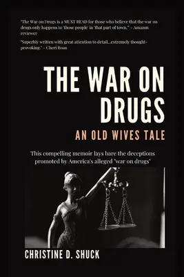 Válka proti drogám: Příběh starých žen - The War on Drugs: An Old Wives Tale