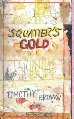 Squatter's Gold: Book 1: Sam White Homeless Mysteries (Záhady bezdomovce Sama Whitea) - Squatter's Gold: Book 1: Sam White Homeless Mysteries