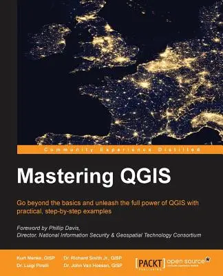 Zvládnutí QGIS: Překonejte základy a uvolněte plný výkon QGIS na praktických příkladech krok za krokem. - Mastering QGIS: Go beyond the basics and unleash the full power of QGIS with practical, step-by-step examples