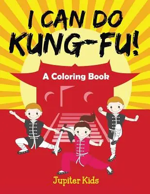 Umím kung-fu! (Omalovánky) - I Can Do Kung-Fu! (A Coloring Book)