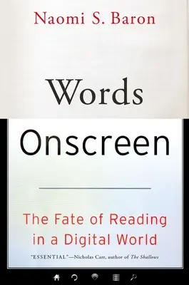 Slova na obrazovce: Osud čtení v digitálním světě - Words Onscreen: The Fate of Reading in a Digital World