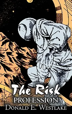 Riziková profese by Donald E. Westlake, Science fiction, Dobrodružná, Space Opera, Mysteriózní a detektivní - The Risk Profession by Donald E. Westlake, Science Fiction, Adventure, Space Opera, Mystery & Detective