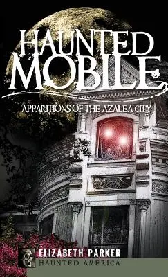 Strašidelný mobil: Zjevení z azalkového města - Haunted Mobile: Apparitions of the Azalea City
