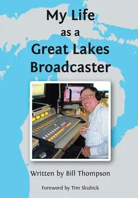 Můj život hlasatele u Velkých jezer - My Life as a Great Lakes Broadcaster