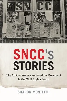 Příběhy Sncc: Afroamerické hnutí za svobodu na Jihu za občanská práva - Sncc's Stories: The African American Freedom Movement in the Civil Rights South
