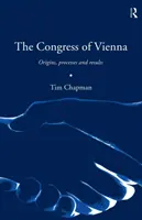 Vídeňský kongres: Vídeňský salon: Vznik, průběh a výsledky - The Congress of Vienna: Origins, processes and results