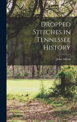 Vypuštěné stehy v dějinách Tennessee - Dropped Stitches in Tennessee History