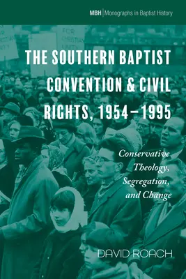 Jižní baptistická konvence a občanská práva, 1954-1995 - The Southern Baptist Convention & Civil Rights, 1954-1995