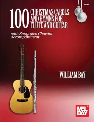 100 vánočních koled a písní pro flétnu a kytaru - 100 Christmas Carols and Hymns for Flute and Guitar