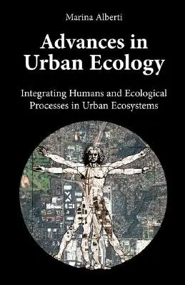 Pokroky v městské ekologii: Integrace člověka a ekologických procesů v městských ekosystémech - Advances in Urban Ecology: Integrating Humans and Ecological Processes in Urban Ecosystems