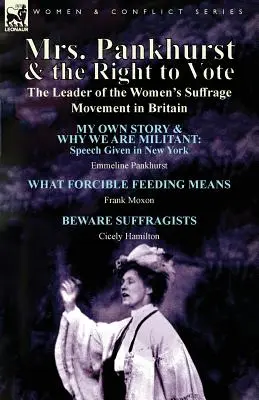 Paní Pankhurstová a volební právo: vůdkyně hnutí za rovnoprávnost žen v Británii - Mrs. Pankhurst & the Right to Vote: the Leader of the Women's Suffrage Movement in Britain